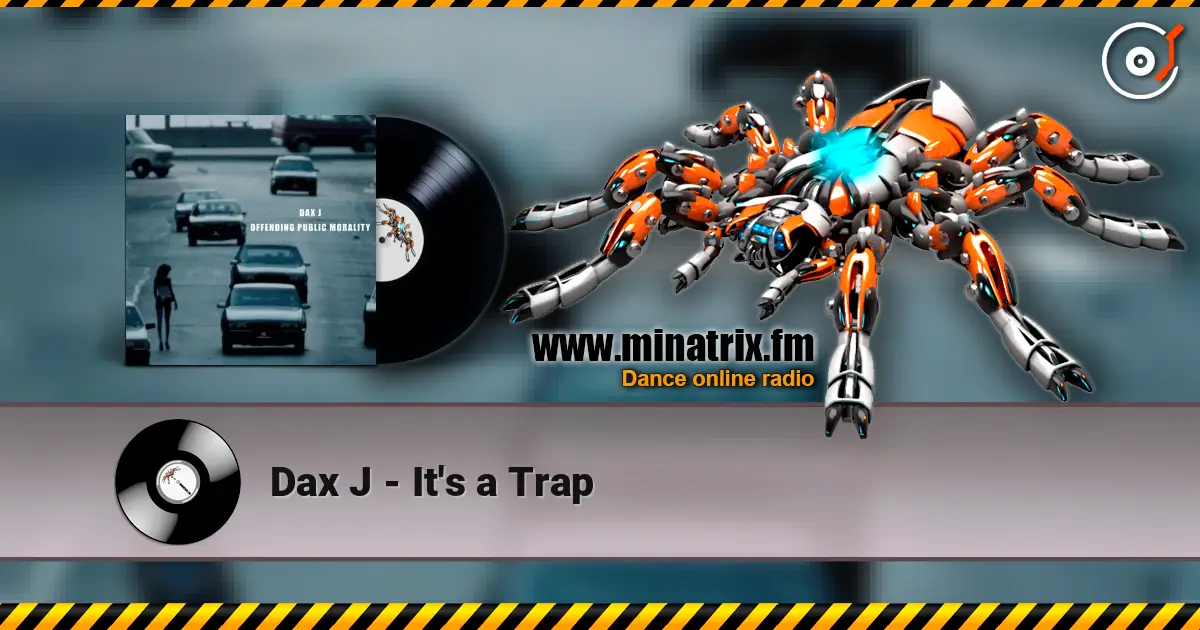 Dax J - It's a Trap escuchar online en alta calidad | Minatrix.FM
