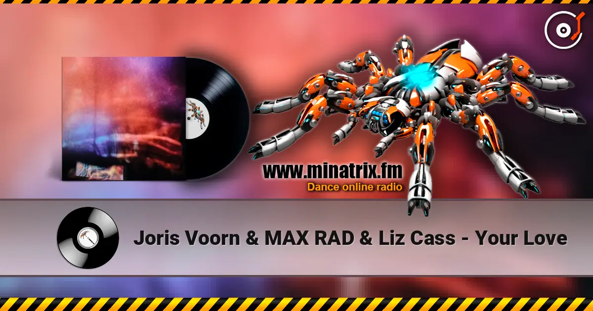 Joris Voorn & MAX RAD & Liz Cass - Your Love listen online in high quality | Minatrix.FM