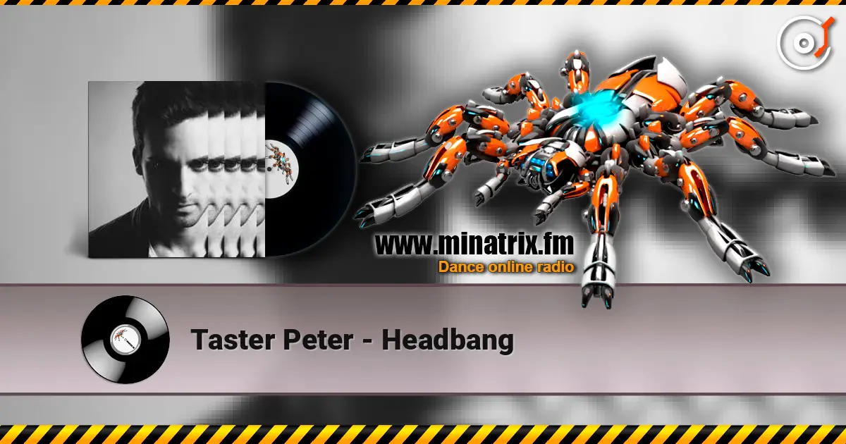 Taster Peter - Headbang listen online in high quality | Minatrix.FM