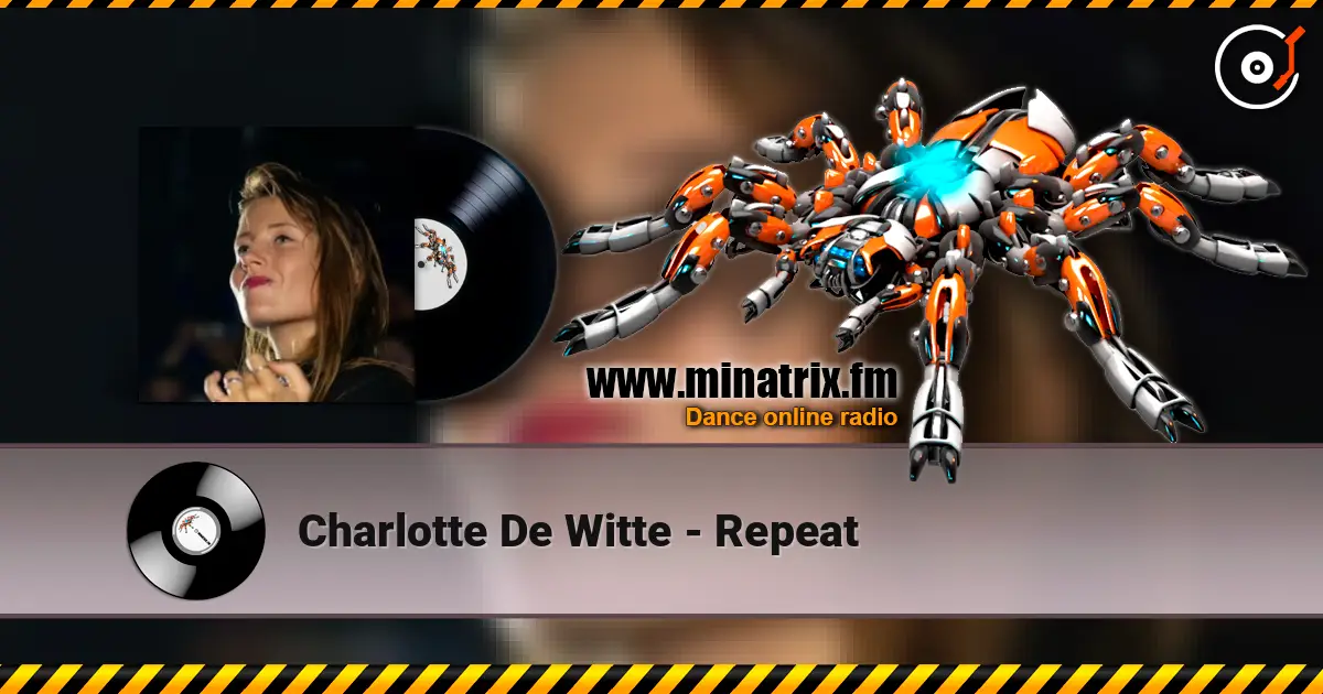 Charlotte De Witte - Repeat listen online in high quality | Minatrix.FM