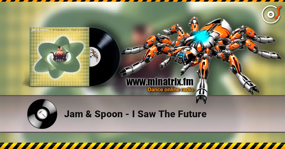 Jam & Spoon - I Saw The Future escuchar online en alta calidad | Minatrix.FM