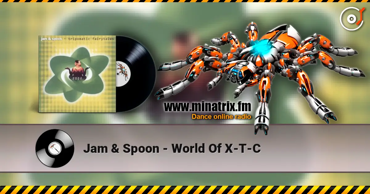 Jam & Spoon - World Of X-T-C listen online in high quality | Minatrix.FM
