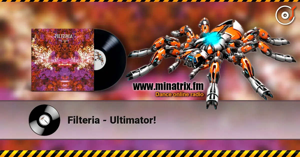 Filteria - Ultimator! escuchar online en alta calidad | Minatrix.FM