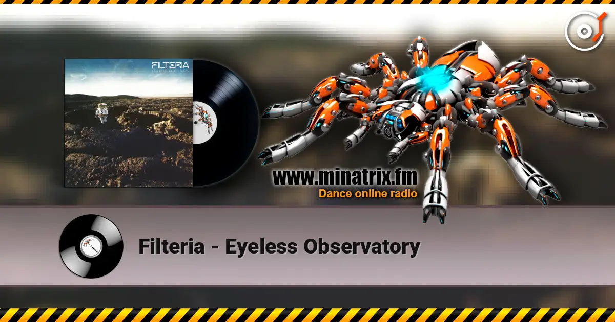 Filteria - Eyeless Observatory escuchar online en alta calidad | Minatrix.FM
