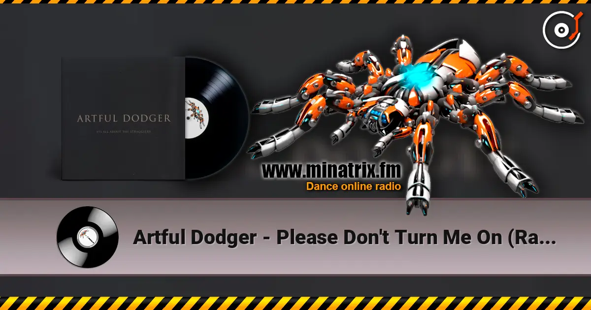 Artful Dodger - Please Don't Turn Me On (Radio Edit) (feat. Lifford) escuchar online en alta calidad | Minatrix.FM