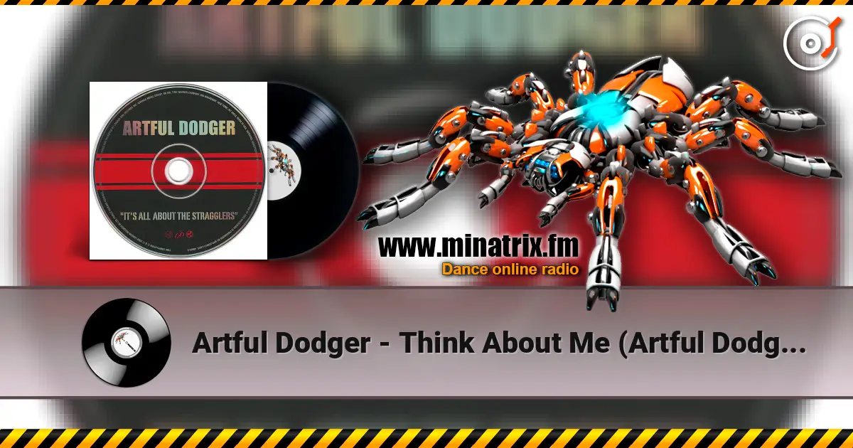 Artful Dodger - Think About Me (Artful Dodger 3 Step Mix) escuchar online en alta calidad | Minatrix.FM