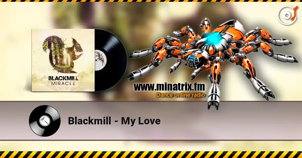 Blackmill - My Love escuchar online en alta calidad | Minatrix.FM