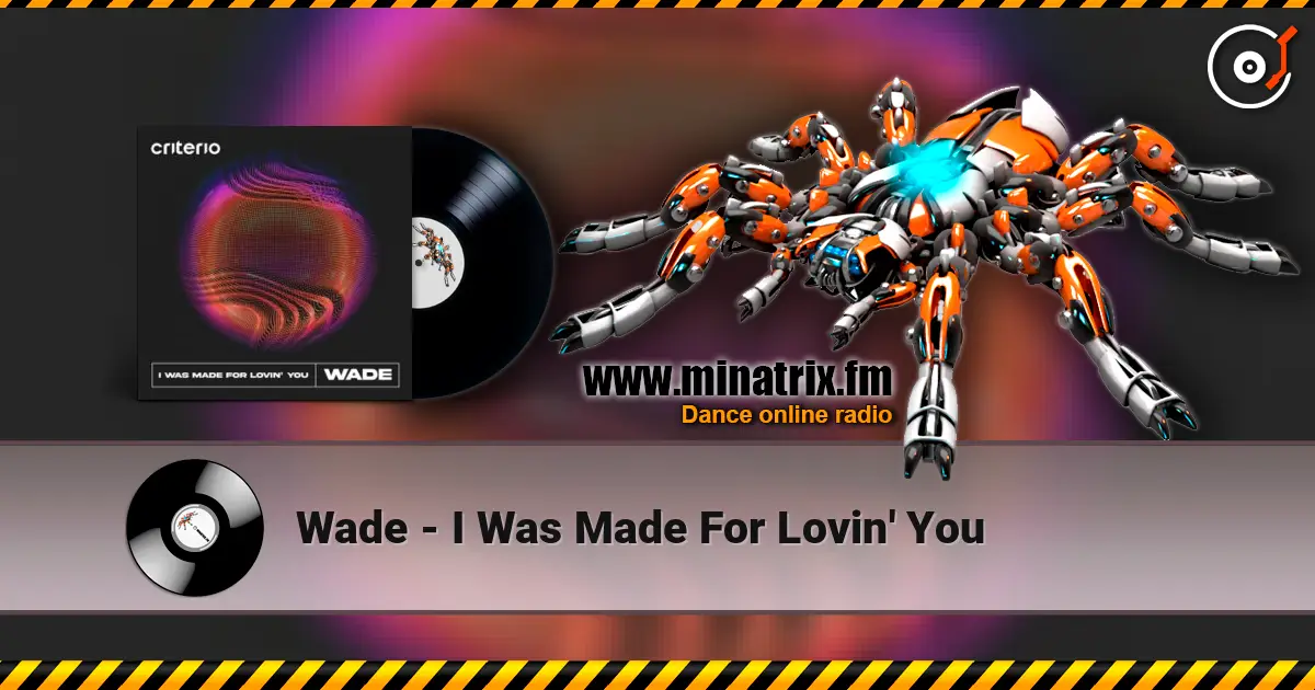Wade - I Was Made For Lovin' You escuchar online en alta calidad | Minatrix.FM