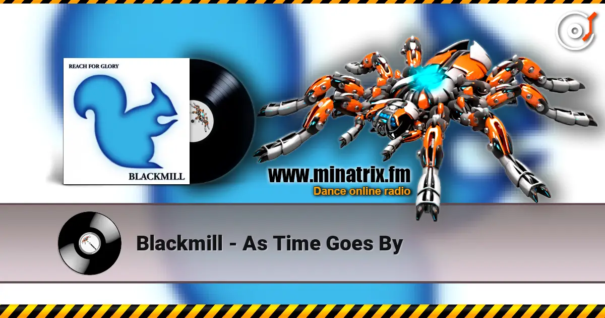 Blackmill - As Time Goes By escuchar online en alta calidad | Minatrix.FM