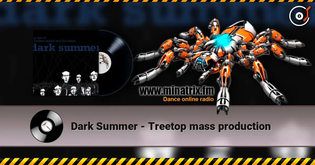 Dark Summer - Treetop mass production escuchar online en alta calidad | Minatrix.FM