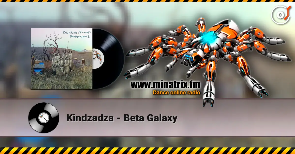 Kindzadza - Beta Galaxy escuchar online en alta calidad | Minatrix.FM