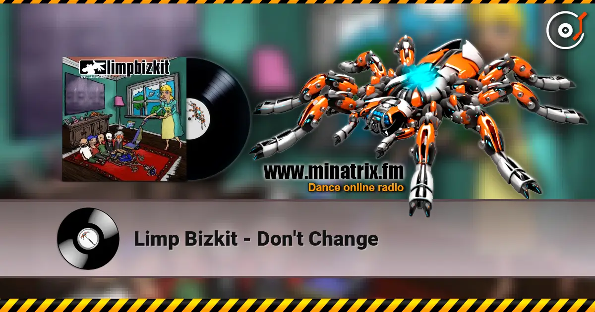 Limp Bizkit - Don't Change escuchar online en alta calidad | Minatrix.FM