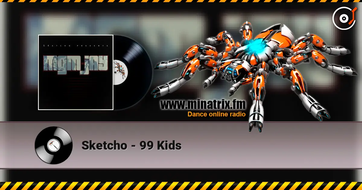 Sketcho - 99 Kids escuchar online en alta calidad | Minatrix.FM