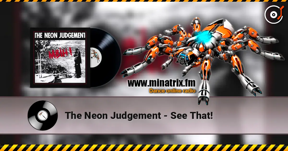 The Neon Judgement - See That! escuchar online en alta calidad | Minatrix.FM