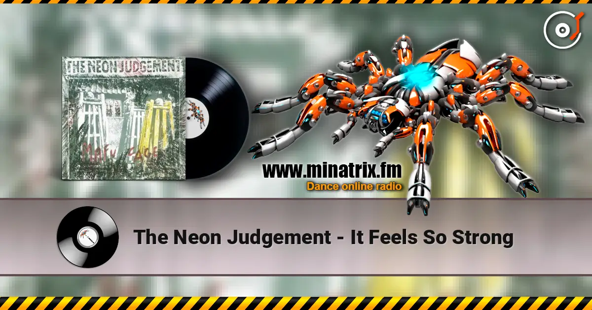 The Neon Judgement - It Feels So Strong escuchar online en alta calidad | Minatrix.FM