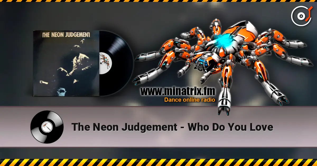 The Neon Judgement - Who Do You Love escuchar online en alta calidad | Minatrix.FM