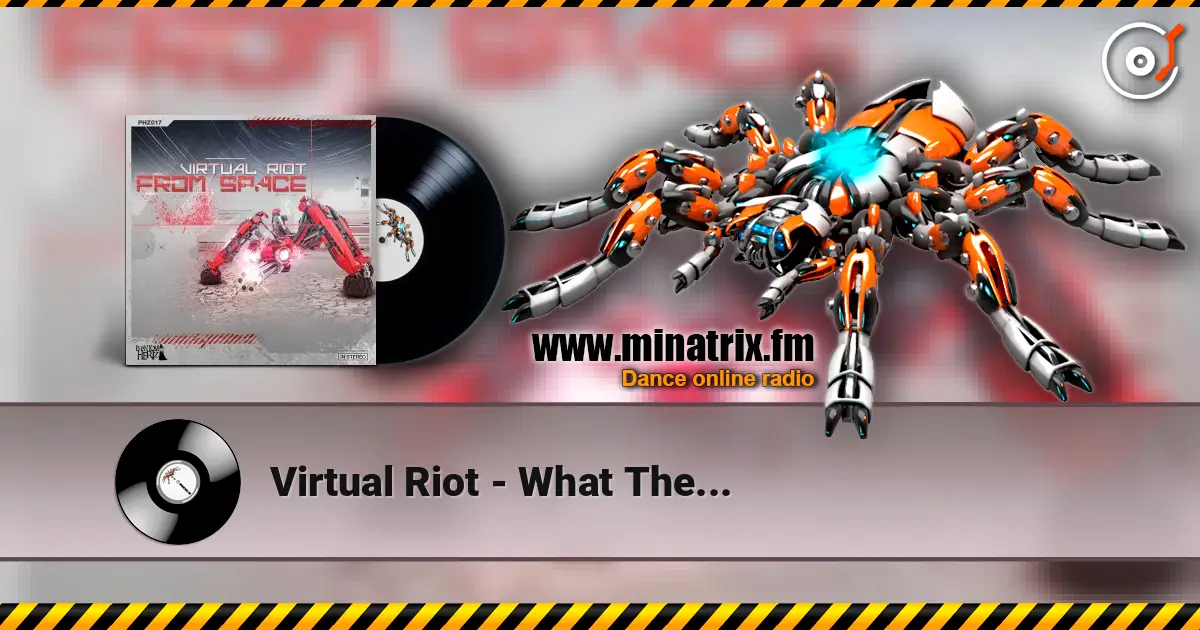 Virtual Riot - What The... escuchar online en alta calidad | Minatrix.FM