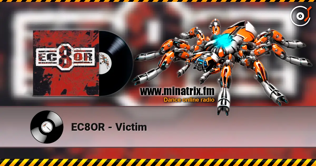 EC8OR - Victim escuchar online en alta calidad | Minatrix.FM