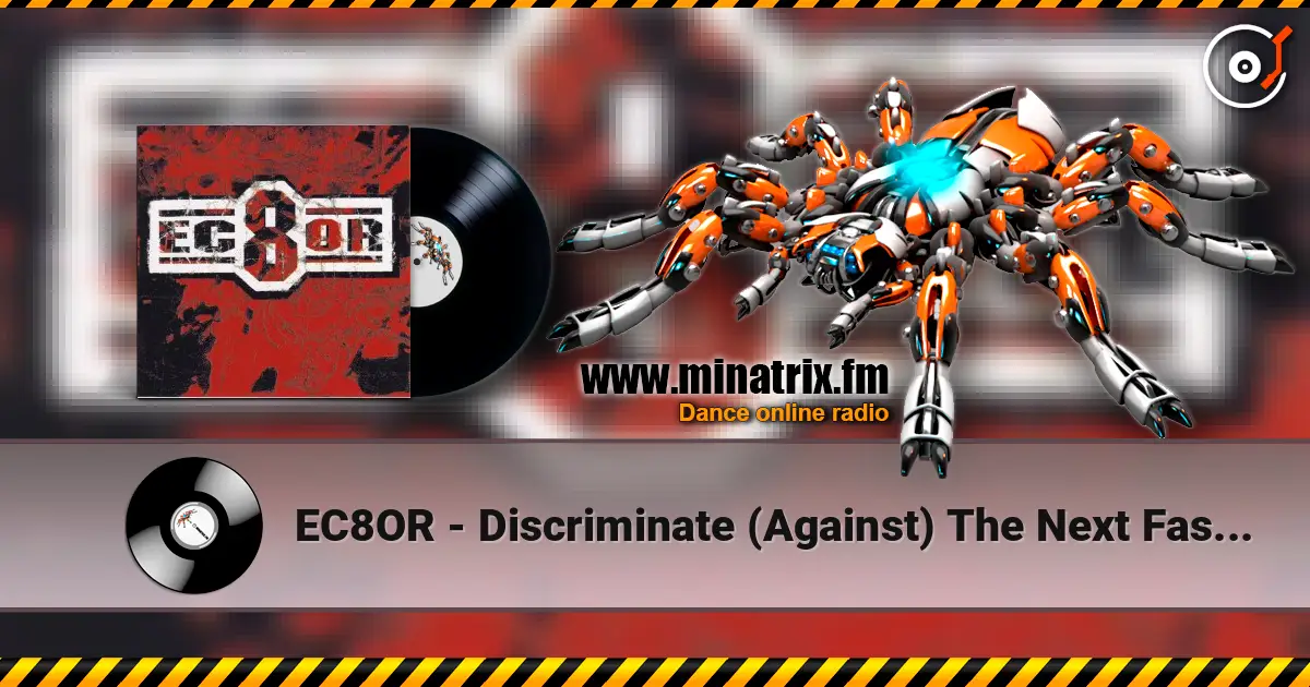 EC8OR - Discriminate (Against) The Next Fashionsucker You Meet - It's A Raver!!!!!!! listen online in high quality | Minatrix.FM