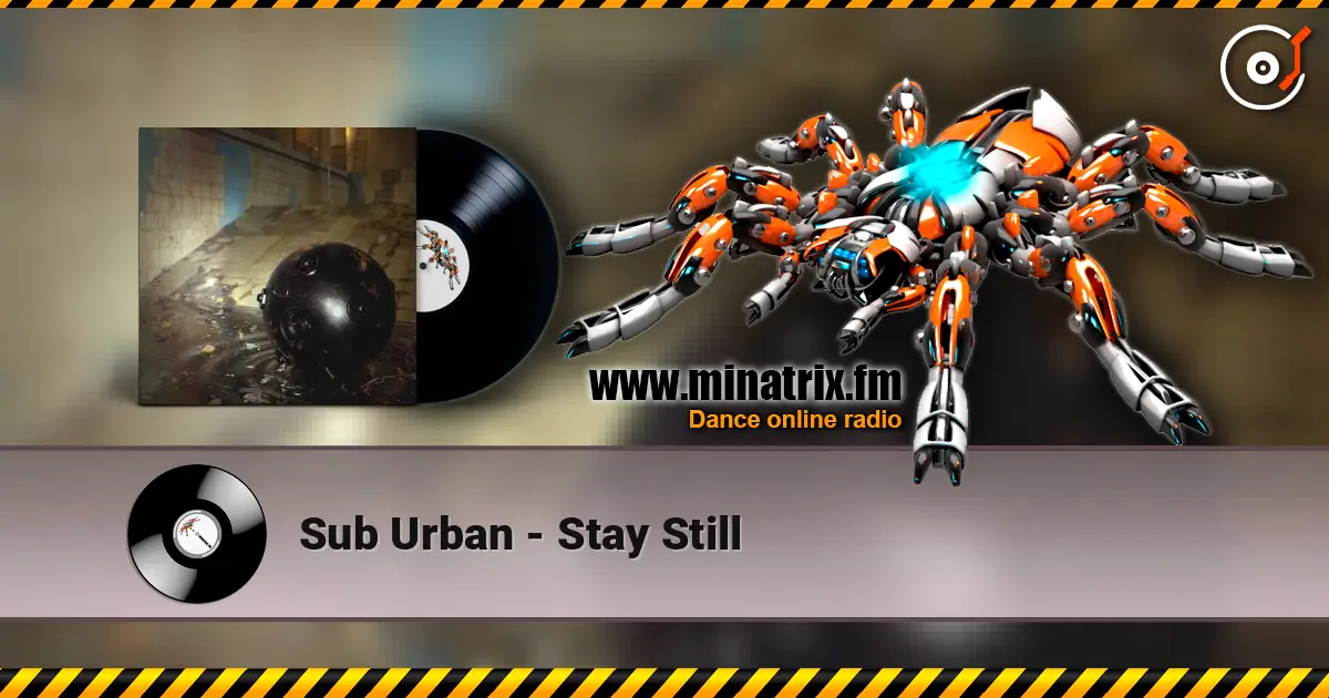 Sub Urban - Stay Still escuchar online en alta calidad | Minatrix.FM