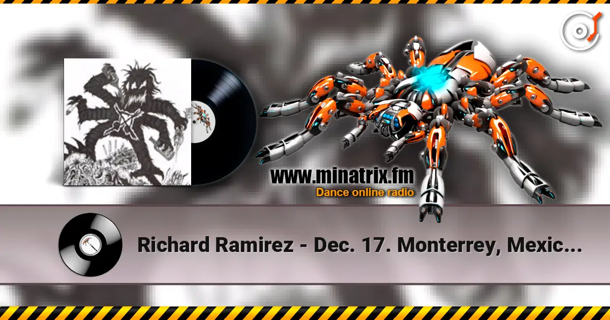 Richard Ramirez - Dec. 17. Monterrey, Mexico At Metomorphosis Club escuchar online en alta calidad | Minatrix.FM