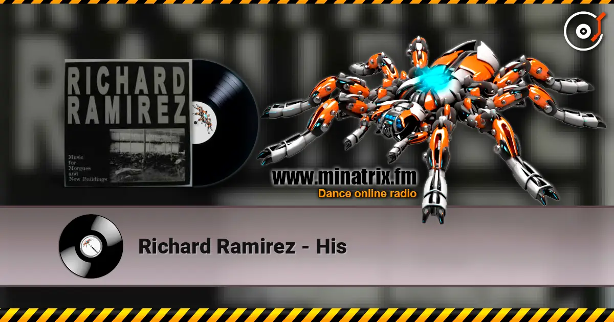 Richard Ramirez - His escuchar online en alta calidad | Minatrix.FM