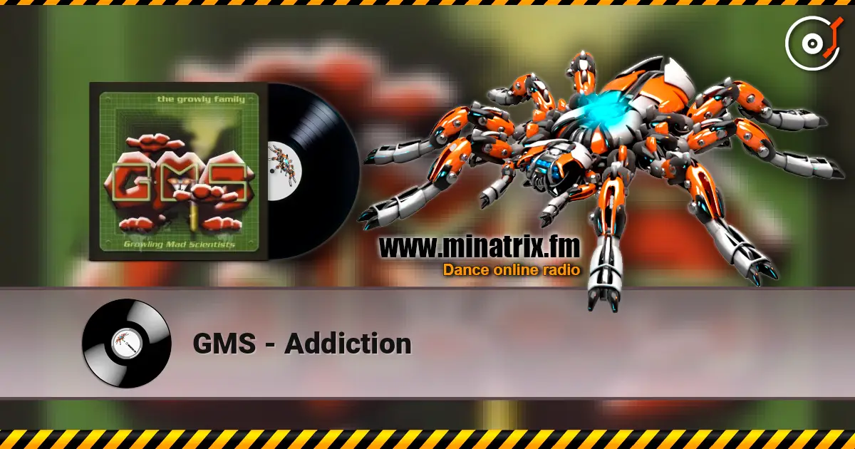 GMS - Addiction escuchar online en alta calidad | Minatrix.FM