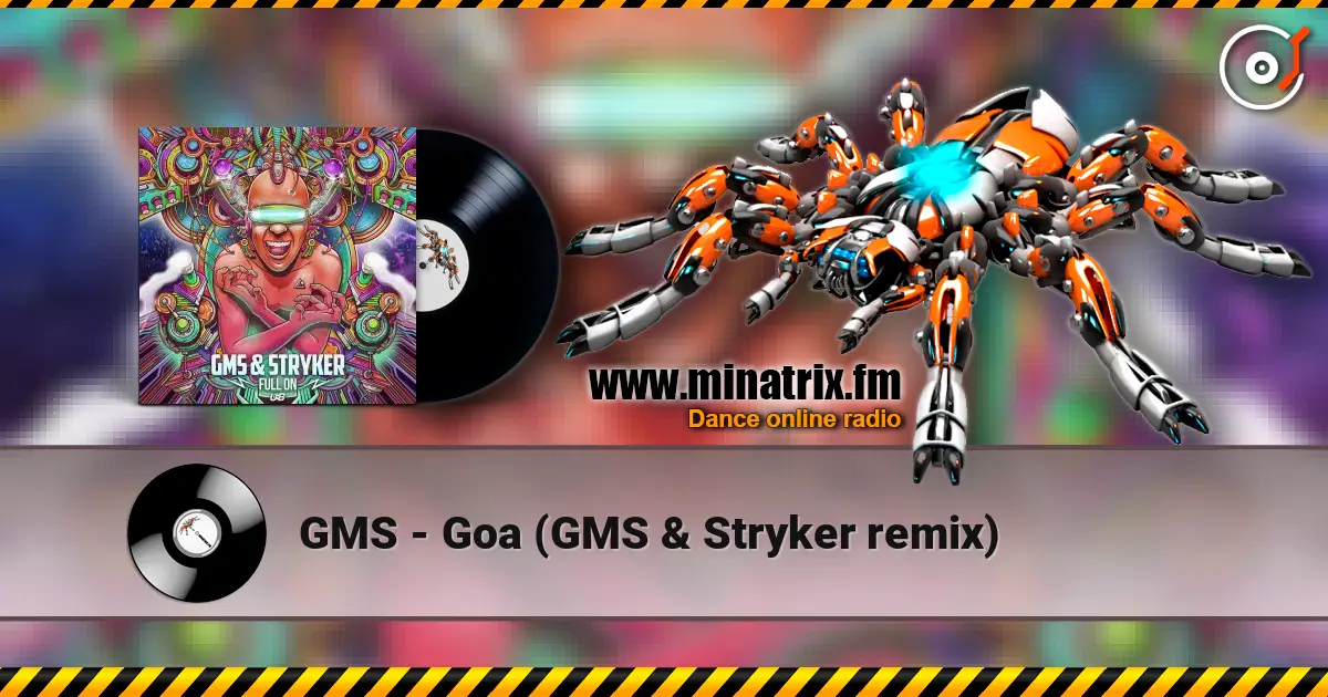 GMS - Goa (GMS & Stryker remix) escuchar online en alta calidad | Minatrix.FM