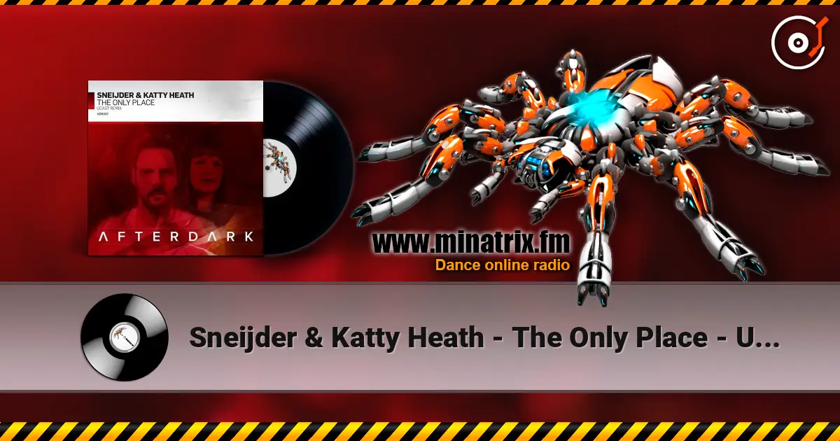 Sneijder & Katty Heath - The Only Place - UCast Remix escuchar online en alta calidad | Minatrix.FM