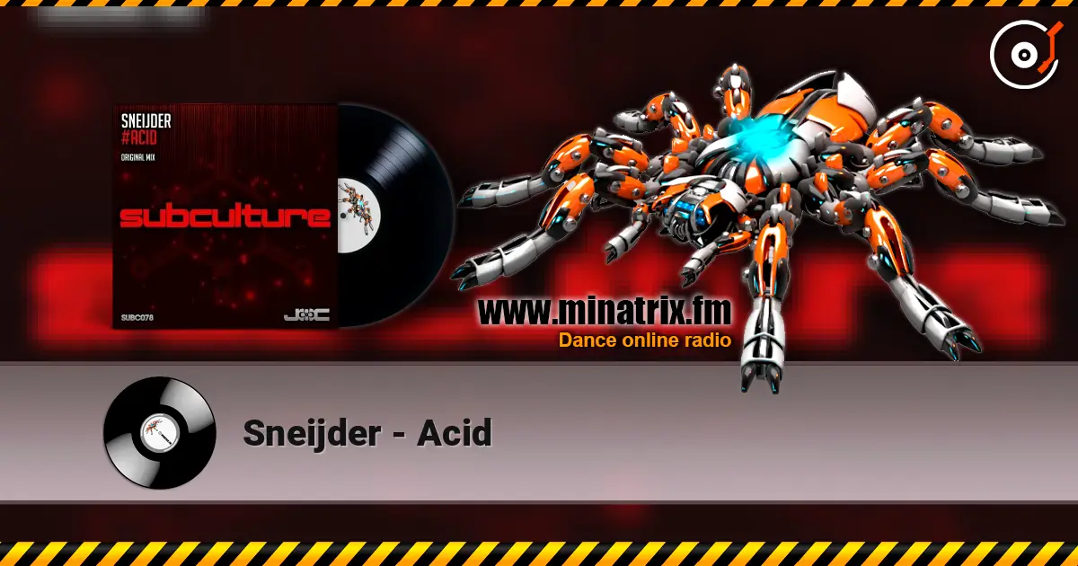 Sneijder - Acid escuchar online en alta calidad | Minatrix.FM