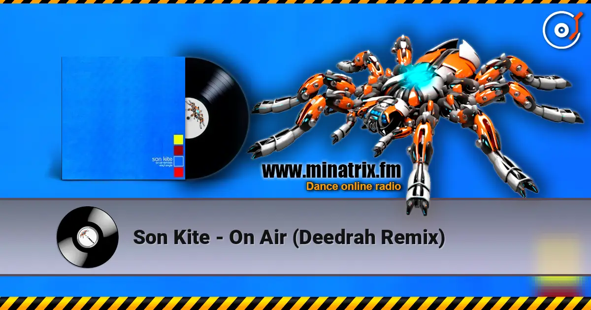 Son Kite - On Air (Deedrah Remix) escuchar online en alta calidad | Minatrix.FM