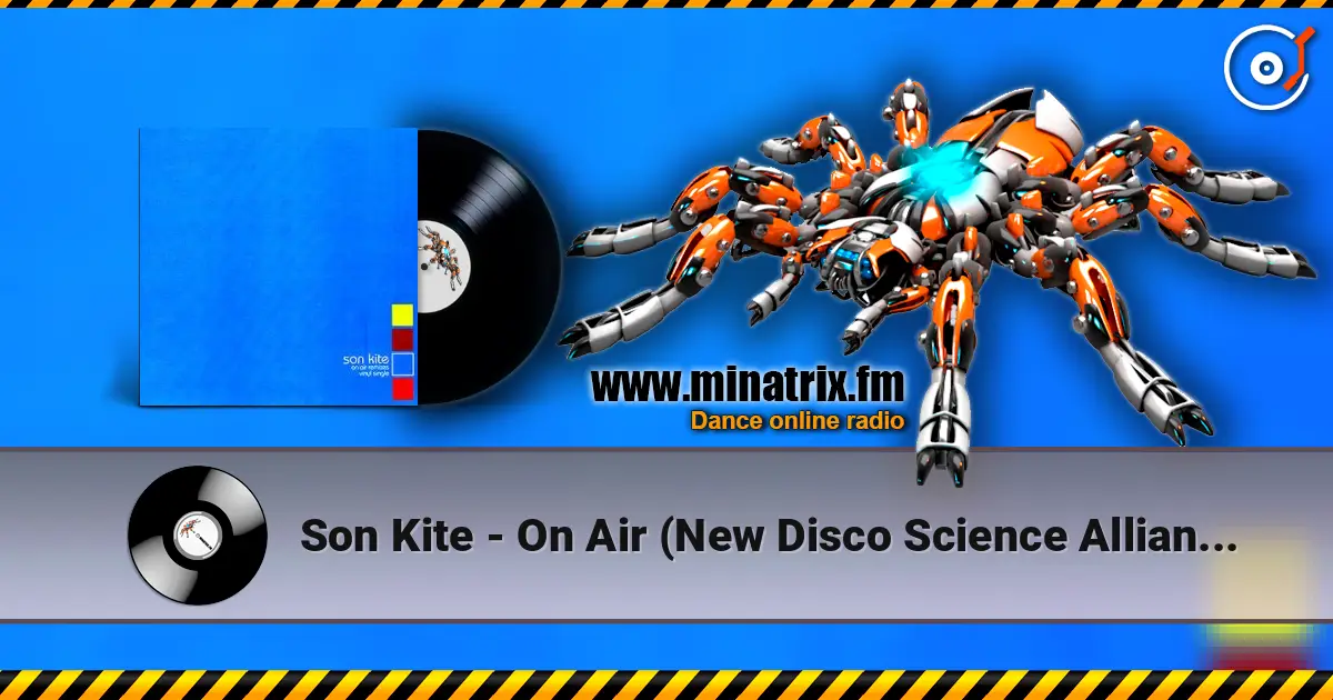 Son Kite - On Air (New Disco Science Alliance Remix) escuchar online en alta calidad | Minatrix.FM