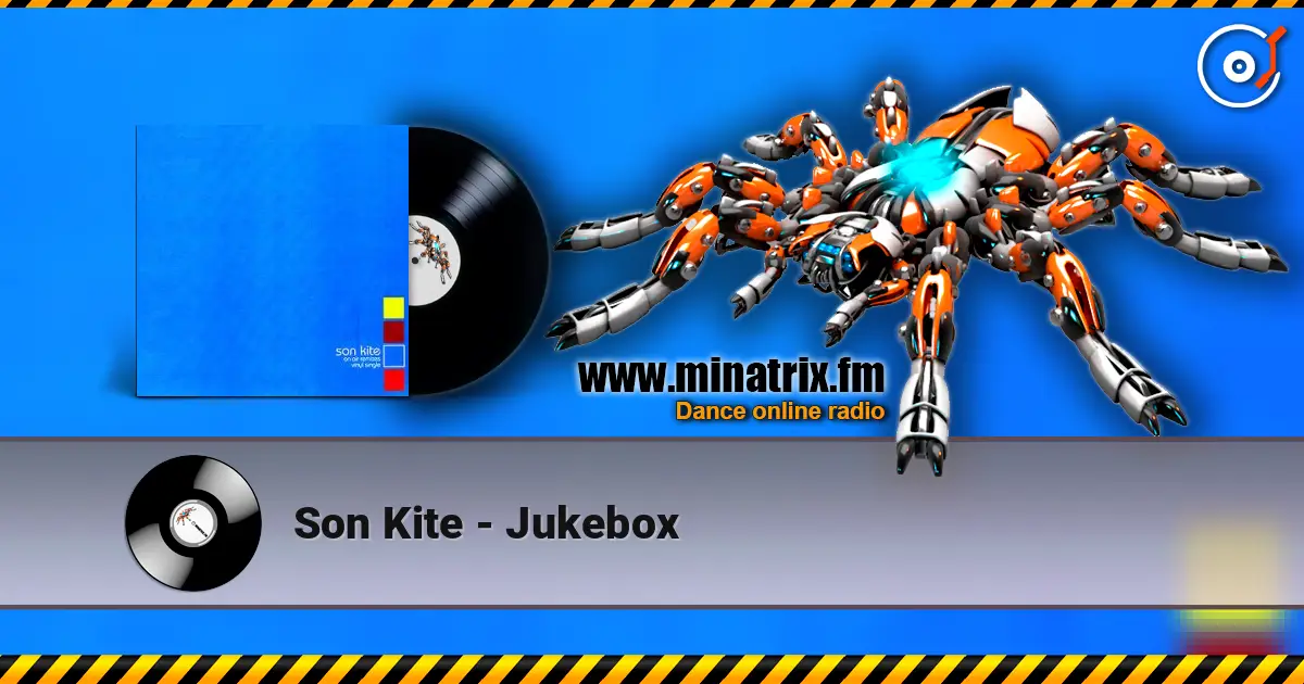 Son Kite - Jukebox escuchar online en alta calidad | Minatrix.FM