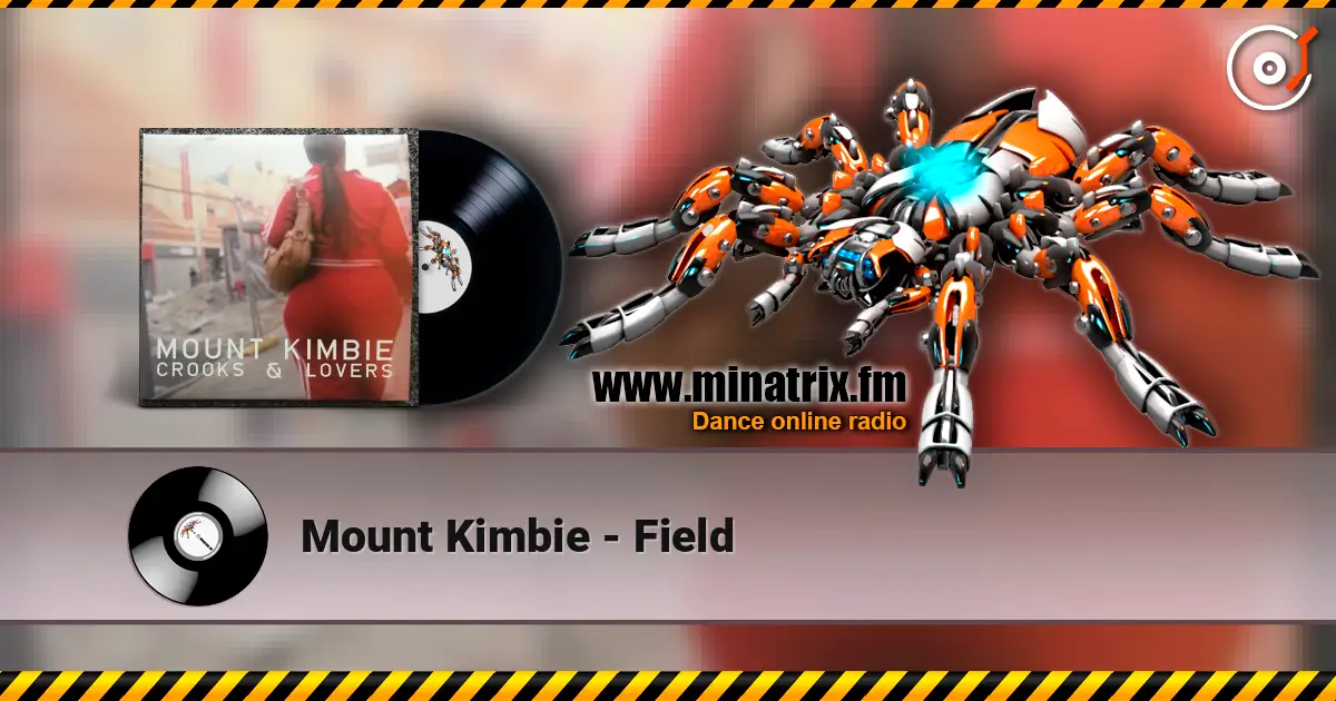 Mount Kimbie - Field escuchar online en alta calidad | Minatrix.FM