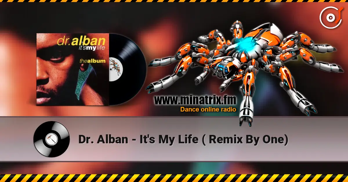 Dr. Alban - It's My Life ( Remix By One) escuchar online en alta calidad | Minatrix.FM