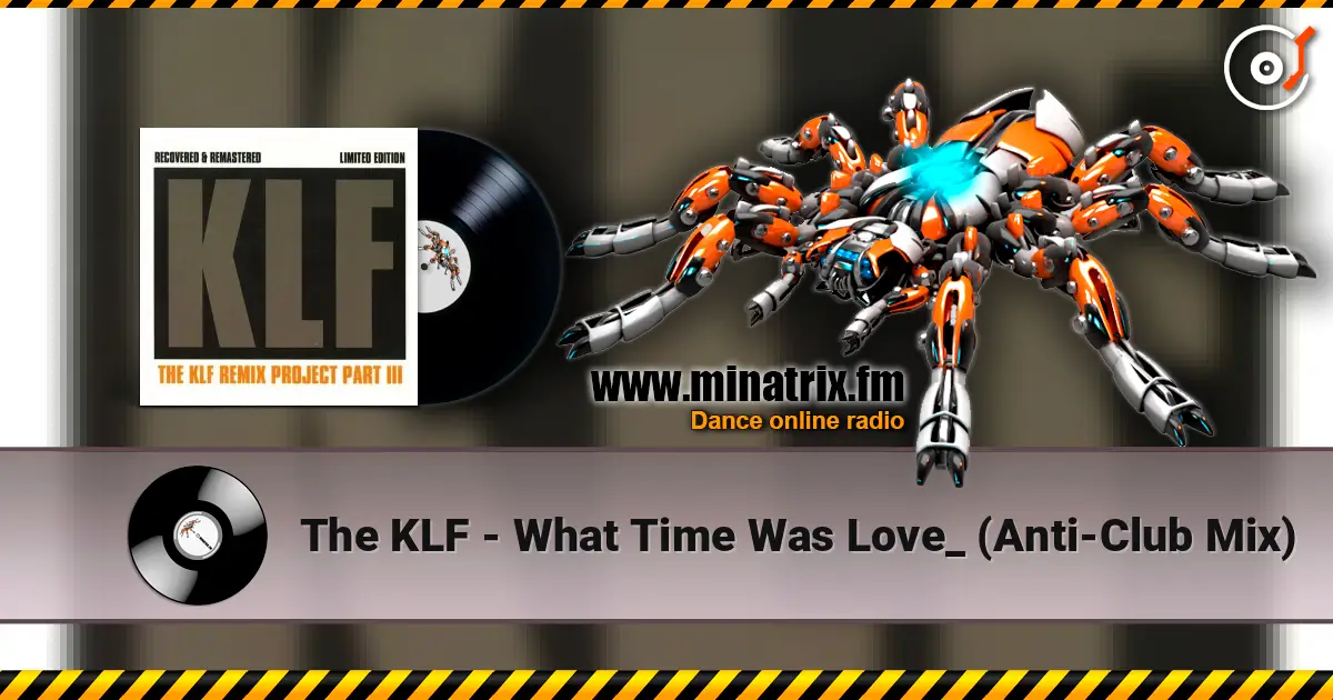 The KLF - What Time Was Love_ (Anti-Club Mix) listen online in high quality | Minatrix.FM