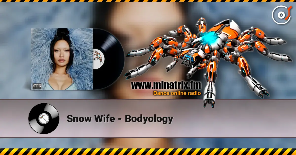 Snow Wife - Bodyology escuchar online en alta calidad | Minatrix.FM