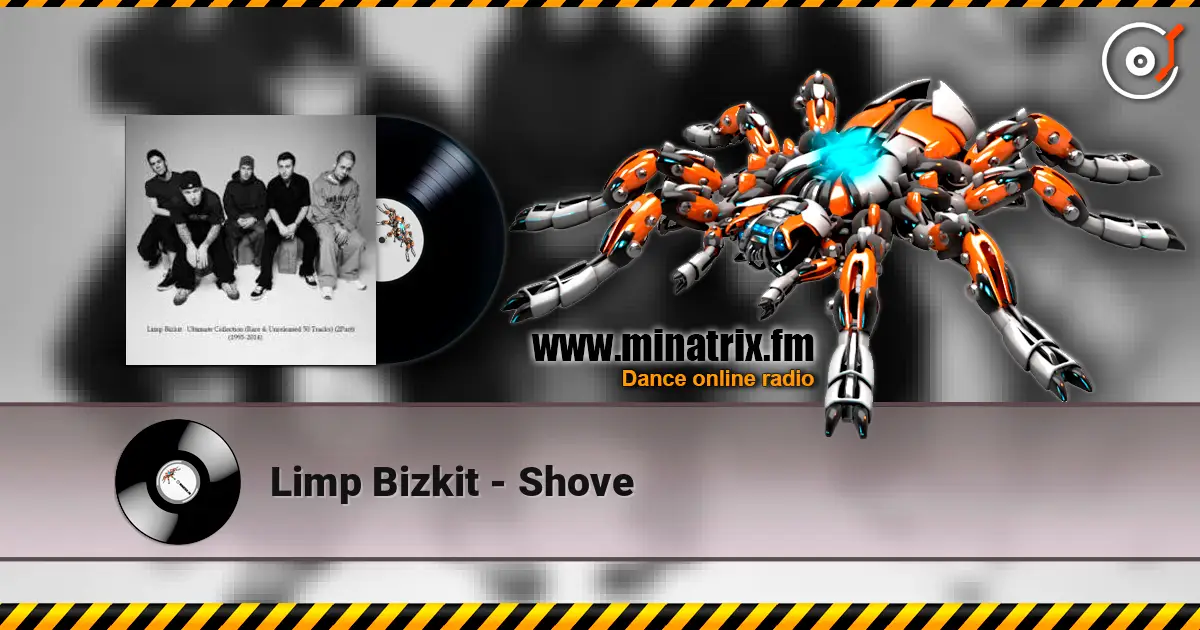 Limp Bizkit - Shove слухати онлайн у високій якості | Minatrix.FM