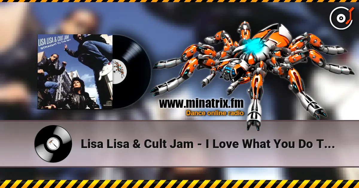 Lisa Lisa & Cult Jam - I Love What You Do To Me (Album Version) escuchar online en alta calidad | Minatrix.FM