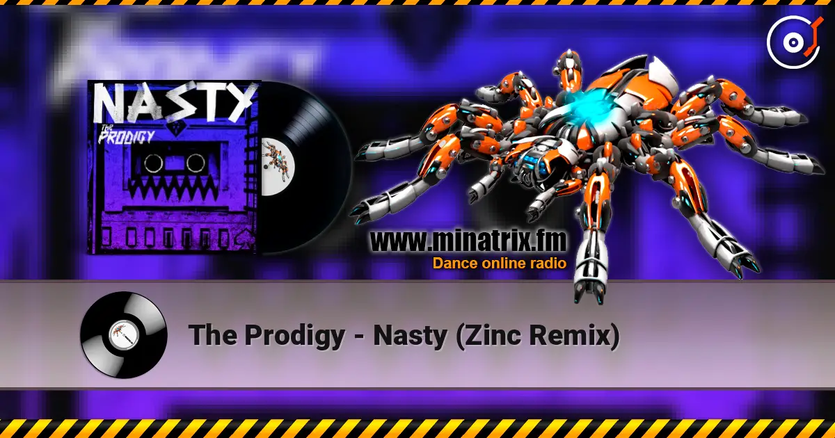 The Prodigy - Nasty (Zinc Remix) escuchar online en alta calidad | Minatrix.FM