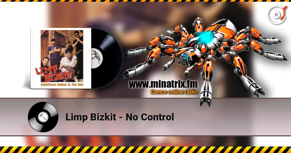 Limp Bizkit - No Control escuchar online en alta calidad | Minatrix.FM