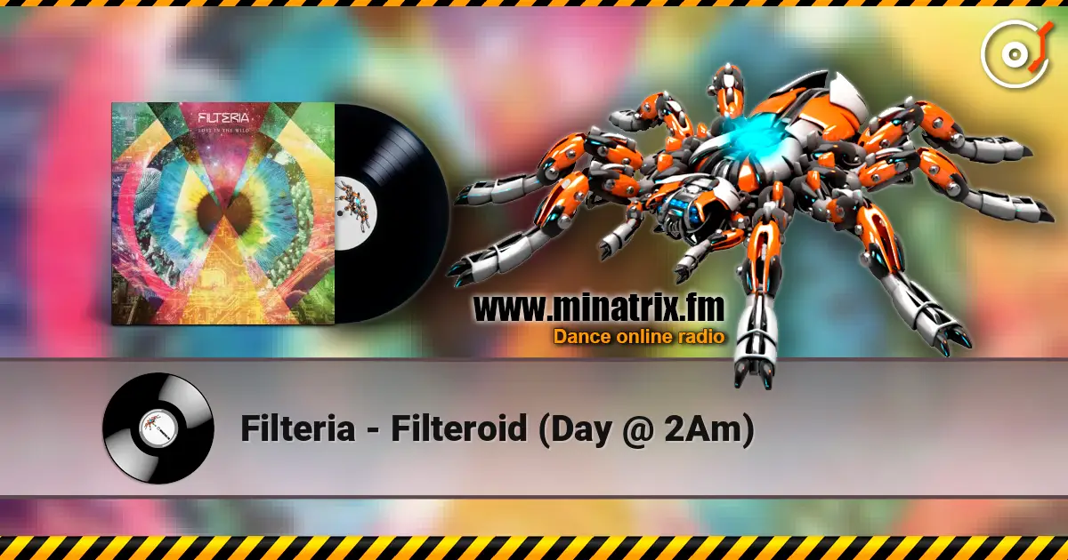 Filteria - Filteroid (Day @ 2Am) escuchar online en alta calidad | Minatrix.FM