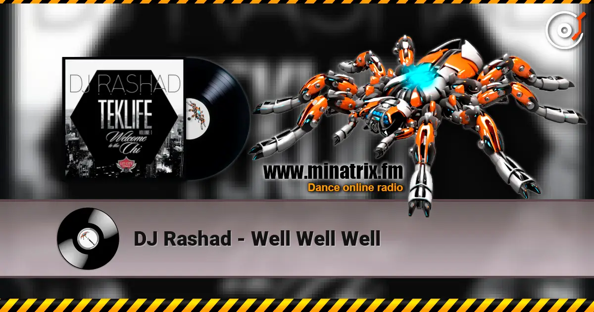 DJ Rashad - Well Well Well escuchar online en alta calidad | Minatrix.FM