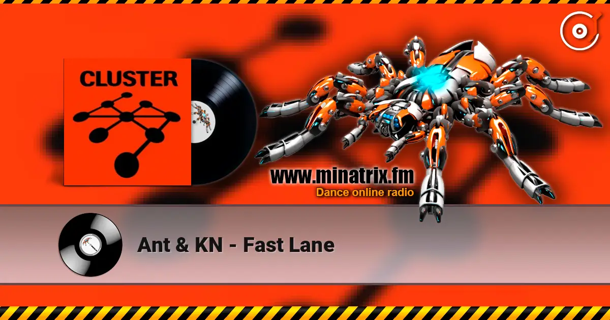 Ant & KN - Fast Lane escuchar online en alta calidad | Minatrix.FM