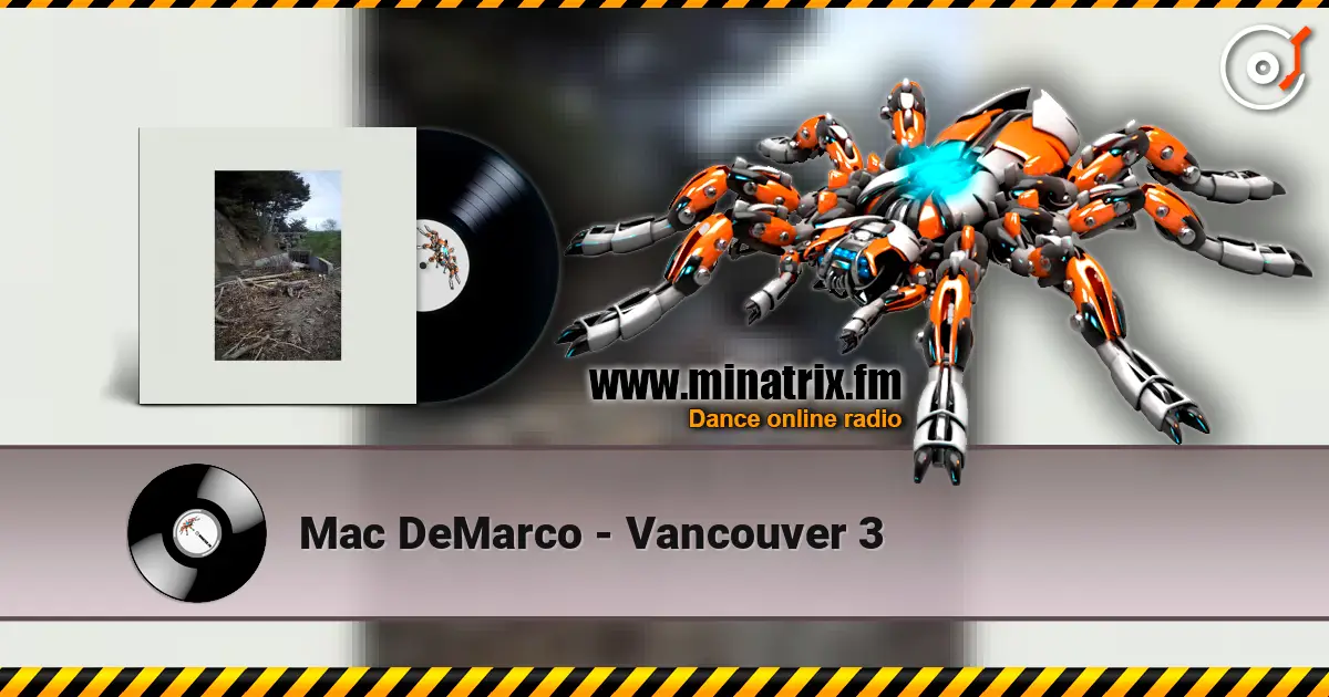 Mac DeMarco - Vancouver 3 escuchar online en alta calidad | Minatrix.FM