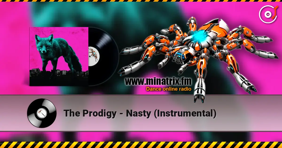 The Prodigy - Nasty (Instrumental) escuchar online en alta calidad | Minatrix.FM