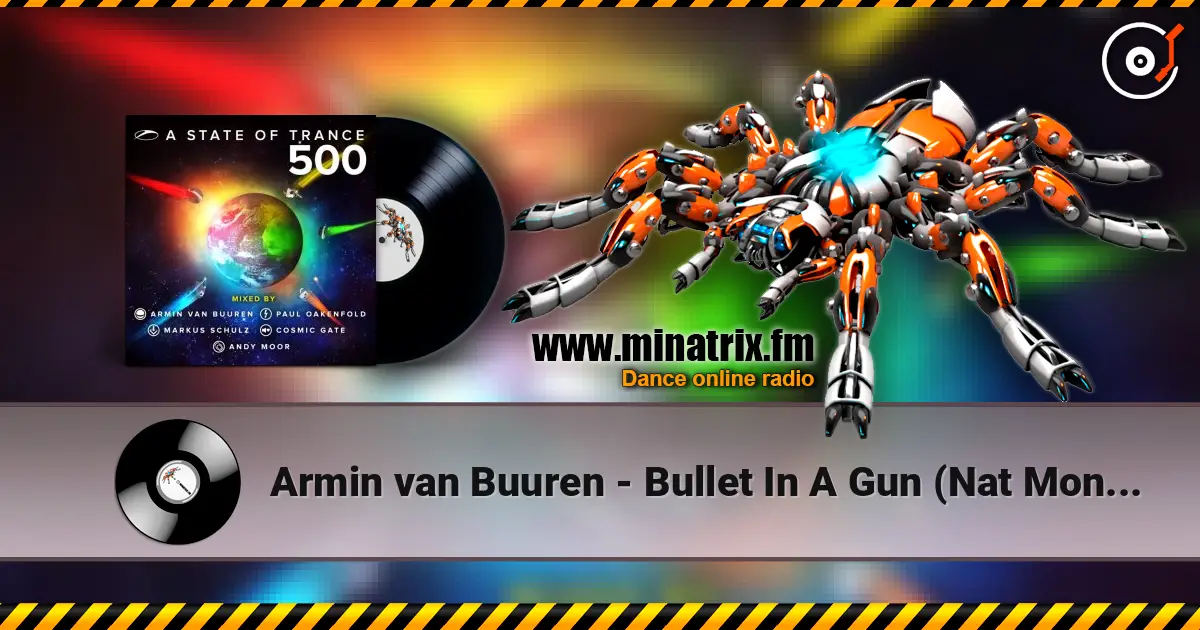 Armin van Buuren - Bullet In A Gun (Nat Monday Remix) escuchar online en alta calidad | Minatrix.FM