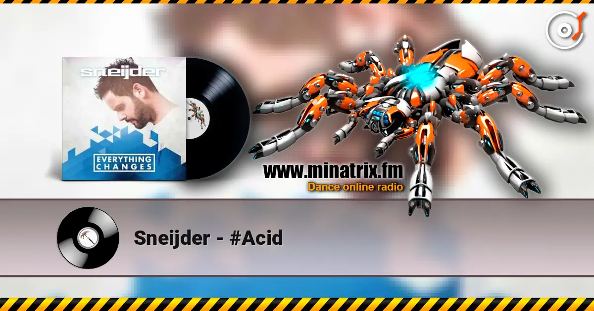 Sneijder - #Acid escuchar online en alta calidad | Minatrix.FM