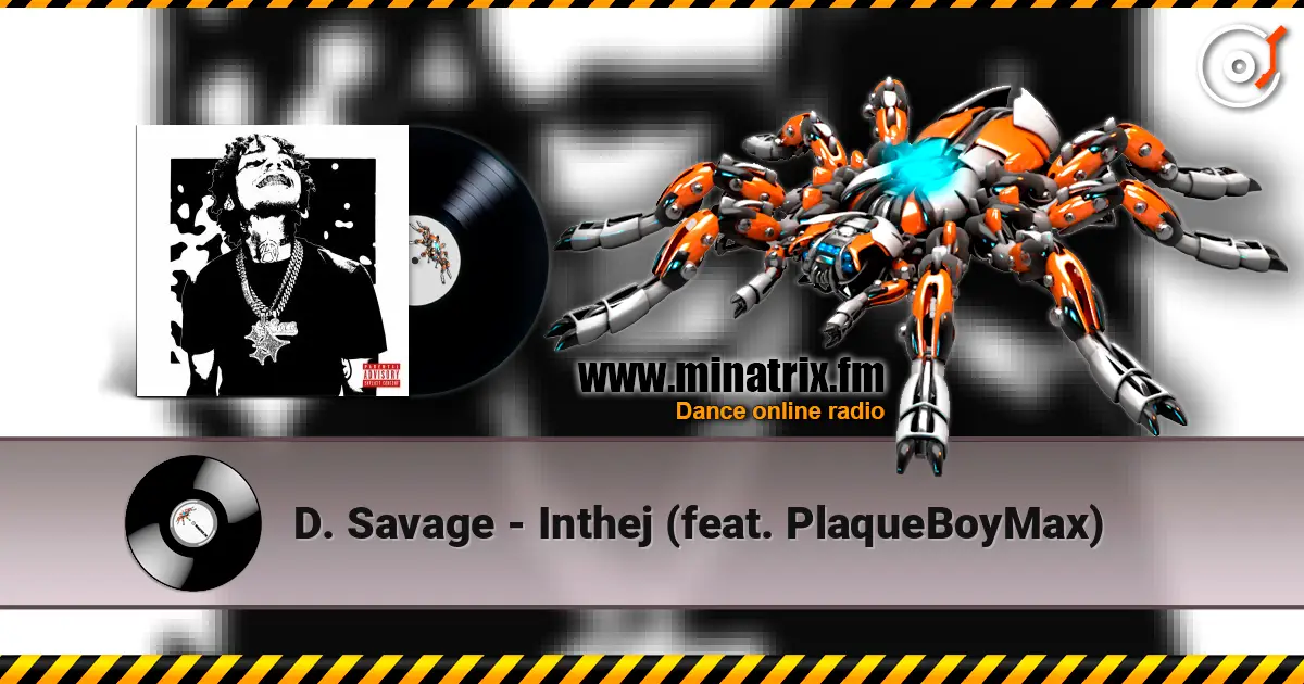 D. Savage - Inthej (feat. PlaqueBoyMax) escuchar online en alta calidad | Minatrix.FM