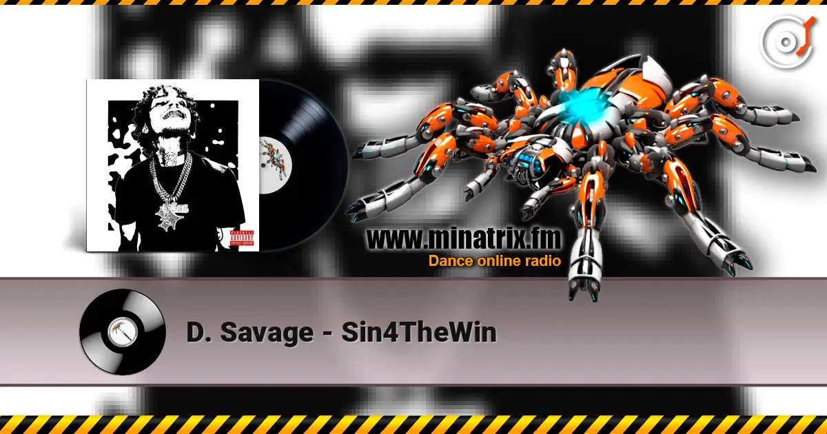 D. Savage - Sin4TheWin escuchar online en alta calidad | Minatrix.FM